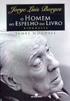 Jorge Luis Borges: Homem no Espelho do Livro