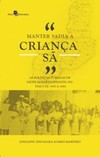 “Manter sadia a criança sã”: as políticas públicas de saúde materno-infantil no Piauí de 1930 a 1945