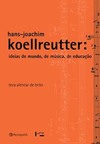 Hans-Joachim Koellreutter: Ideias de mundo, de música, de educação