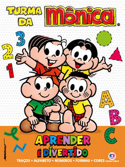 Turma da Mônica - Aprender é divertido: traços, alfabeto, números, formas e cores
