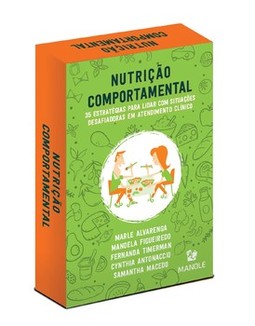 Nutrição comportamental: 35 estratégias para lidar com situações desafiadoras em atendimento clínico