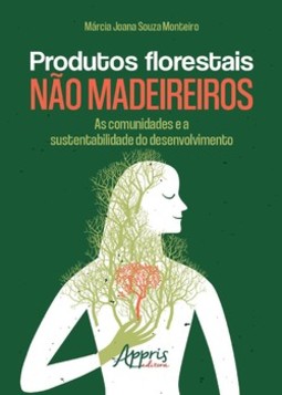 Produtos florestais não madeireiros: as comunidades e a sustentabilidade do desenvolvimento