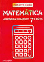 Projeto Radix: Matemática - 7 série - 1 grau