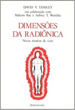 Dimensões da Radiônica: Novas Técnicas de Cura