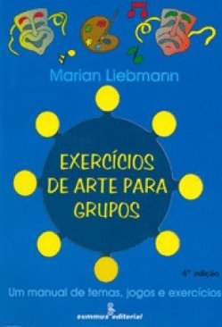 Exercícios de Arte para Grupos: um Manual de Temas, Jogos e Exercícios