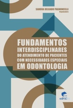 Fundamentos interdisciplinares do atendimento de pacientes com necessidades especiais em odontologia