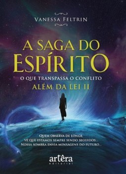 A saga do espírito: o que transpassa o conflito além da lei II