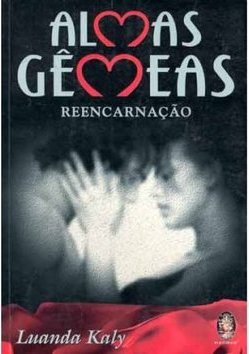 Almas Gêmeas: Reencarnação