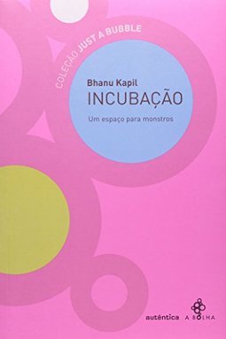 Incubação: Um espaço para monstros