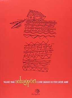 Sehaypóri: O livro sagrado do povo Saterê-Mawé