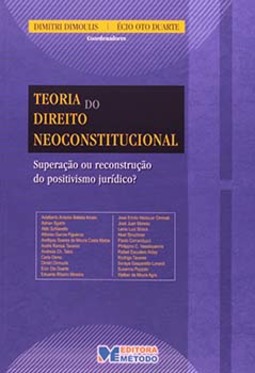 Teoria do direito neoconstitucional: Superação ou reconstrução do positivismo jurídico?