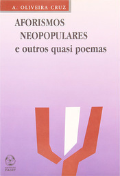 Aforismos Neopopulares: E Outros Quase Poemas - Coleção Poética e Razão Imaginante
