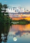 Amazônia: meio ambiente, qualidade de vida, saúde e temas afins coleção série vidas
