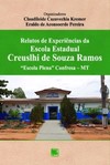 Relatos de experiências da Escola Estadual Creuslhi de Souza Ramos: "Escola Plena" Confresa-MT