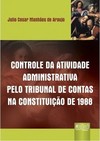 Controle da Atividade Administrativa Pelo Tribunal de Contas na Constituição de 1988
