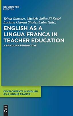 English as a Lingua Franca in Teacher Education: A Brazilian Perspective: 10