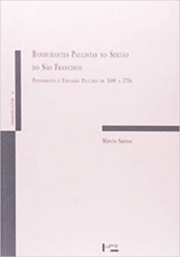 Bandeirantes Paulistas no Sertão do São Francisco