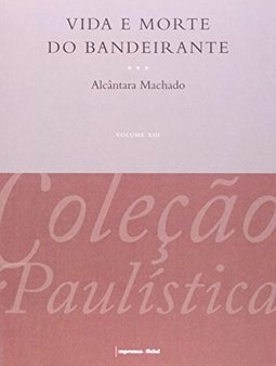 Vida e Morte do Bandeirante