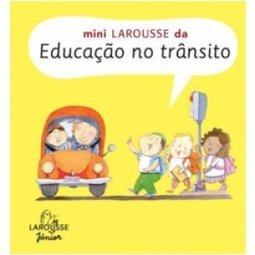 Mini Larousse da Educação no Trânsito