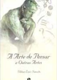 A Arte de Pensar e Outras Artes