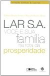 Lar S.A: Você e Sua Família na Rota da Prosperidade