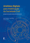 Artefatos digitais para mobilização da sociedade civil: perspectivas para avanço da democracia