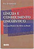 Língua e Conhecimento Lingüístico: para uma História das Idéias no...