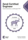 Zend Certified Engineer: Descomplicando a certificação PHP