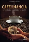 Cafeomancia: a leitura da borra de café