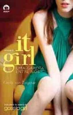 Uma Garota Entre Nós : It Girl - vol. 2