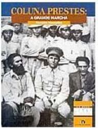 Coluna Prestes: a Grande Marcha