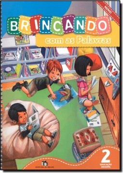 Brincando Com As Palavras, V.2 - Educacao Infantil - Integrado : Lingua Portuguesa