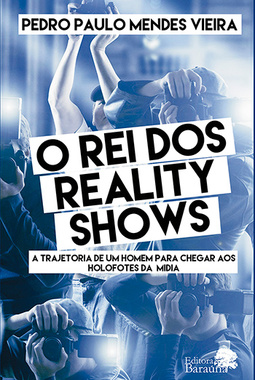 O rei dos reality shows: A trajetória de um homem para chegar aos holofotes da mídia