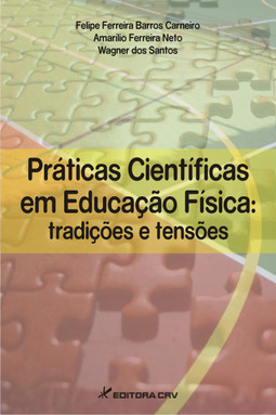 Práticas científicas em educação física: tradições e tensões