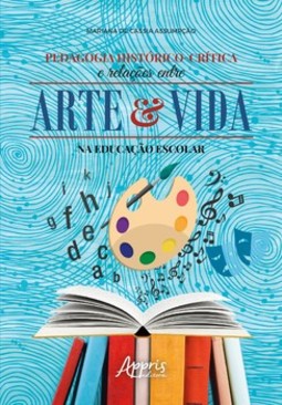 Pedagogia histórico-crítica e relações entre arte e vida na educação escolar