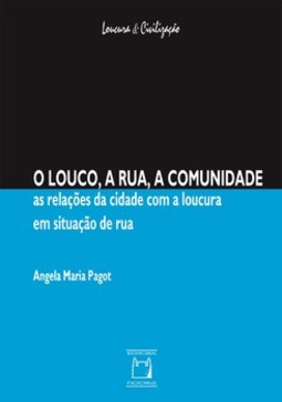 O louco, a rua, a comunidade: as relações da cidade com a loucura em situação de rua