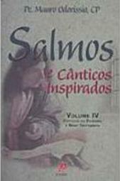 Salmos e Cânticos Inspirados: Cânticos do Primeiro e Novo... - vol. 4