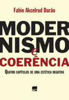 Modernismo e coerência: quatro capítulos de uma estética negativa