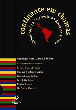 Continente em Chamas: Globalização e Território na América Latina