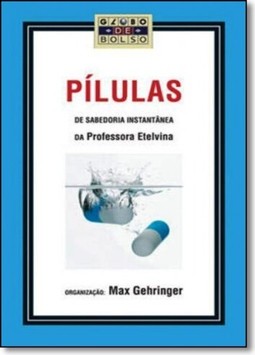 Pilulas De Sabedoria Instantanea Da Professora Etelvina