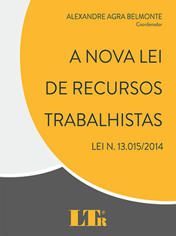 A nova lei de recursos trabalhistas: Lei nº 13.015/2014