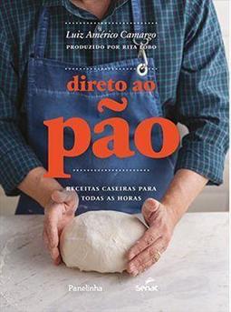 DIRETO AO PAO: RECEITAS CASEIRAS PARA TODAS AS HORAS