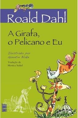 A Girafa, o Pelicano e eu
