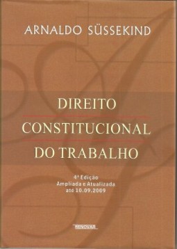 Direito constitucional do trabalho: ampliada e atualizada até 10.09.2009