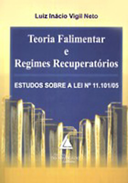 Teoria falimentar e regimes recuperatórios: Estudos sobre a Lei nº 11.101/05