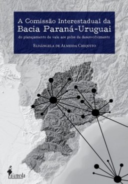 A comissão interestadual da bacia Paraná-Uruguai: do planejamento de vale aos polos de desenvolvimento