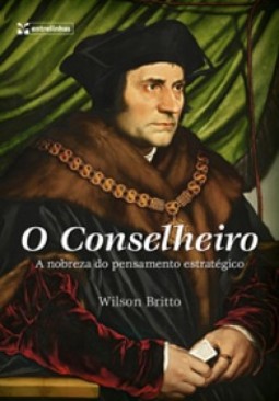 O conselheiro: a nobreza do pensamento estratégico