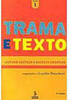 Trama e Texto: Leitura Crítica, Escrita Criativa - Vol. 1
