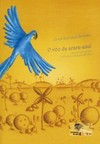 O vôo da arara-azul: escritos sobre a vida, a cultura e a educação ambiental