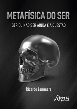 Metafísica do ser: ser ou não ser ainda é a questão
